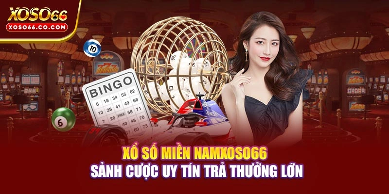 Xổ Số Miền Nam XOSO66 – Sảnh Cược Uy Tín Trả Thưởng Lớn